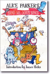 Alice Parker's Hand-Me-Down Songs Book